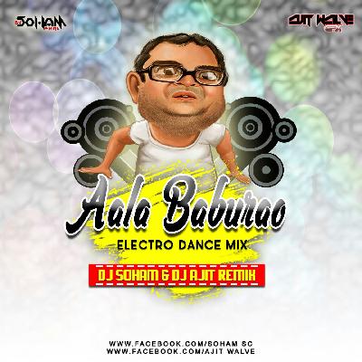 ALA BABURAO ( ELECTRO DANCE MIX) DJ SOHAM & DJ AJIT PUNE